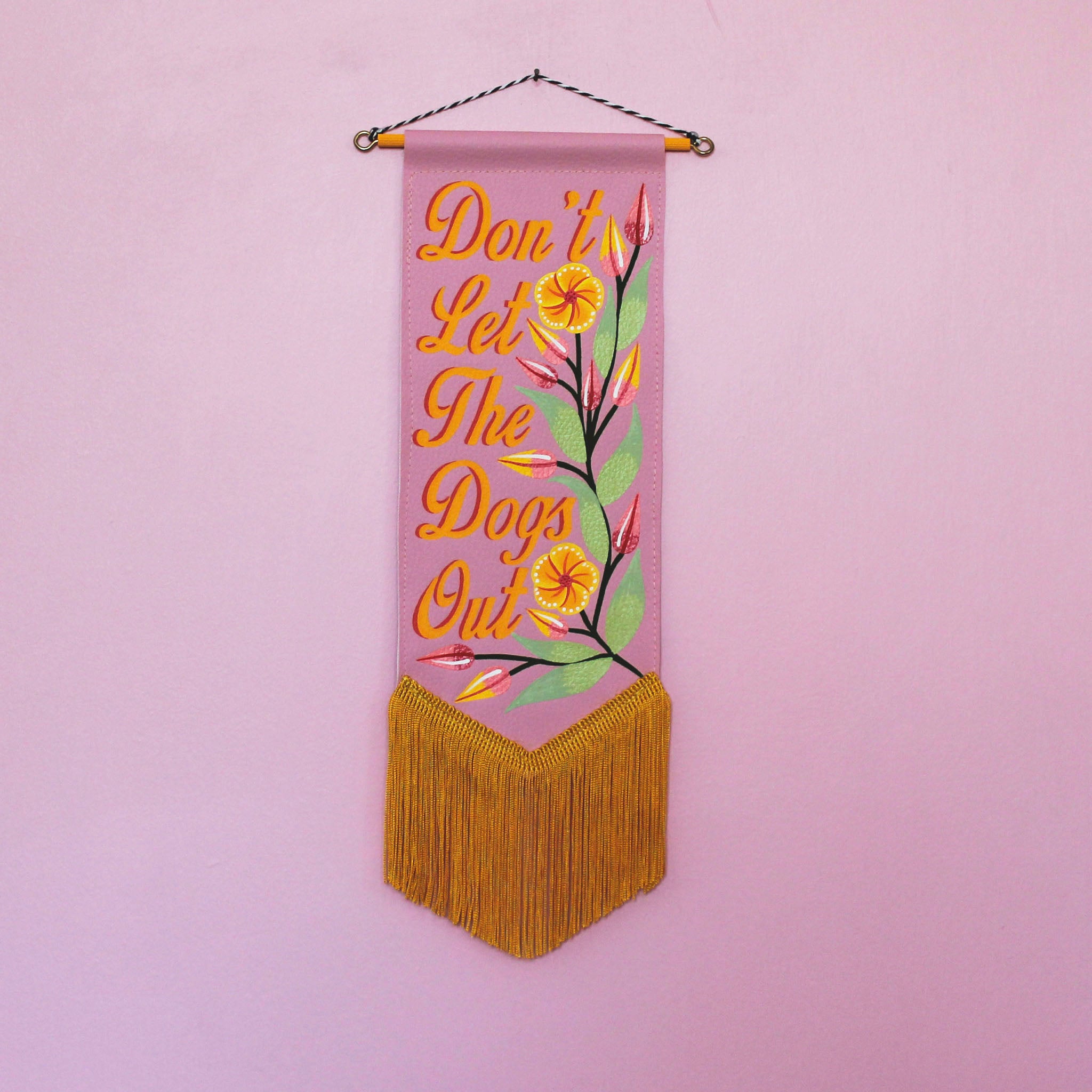 MADE TO ORDER 'Don't Let The *** Out' Pink Vegan Leather Pennant