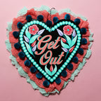 "Get Out" Hand Painted Wall Hanging