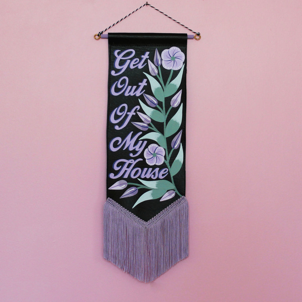MADE TO ORDER 'Get Out Of My House' Black Vegan Leather Pennant
