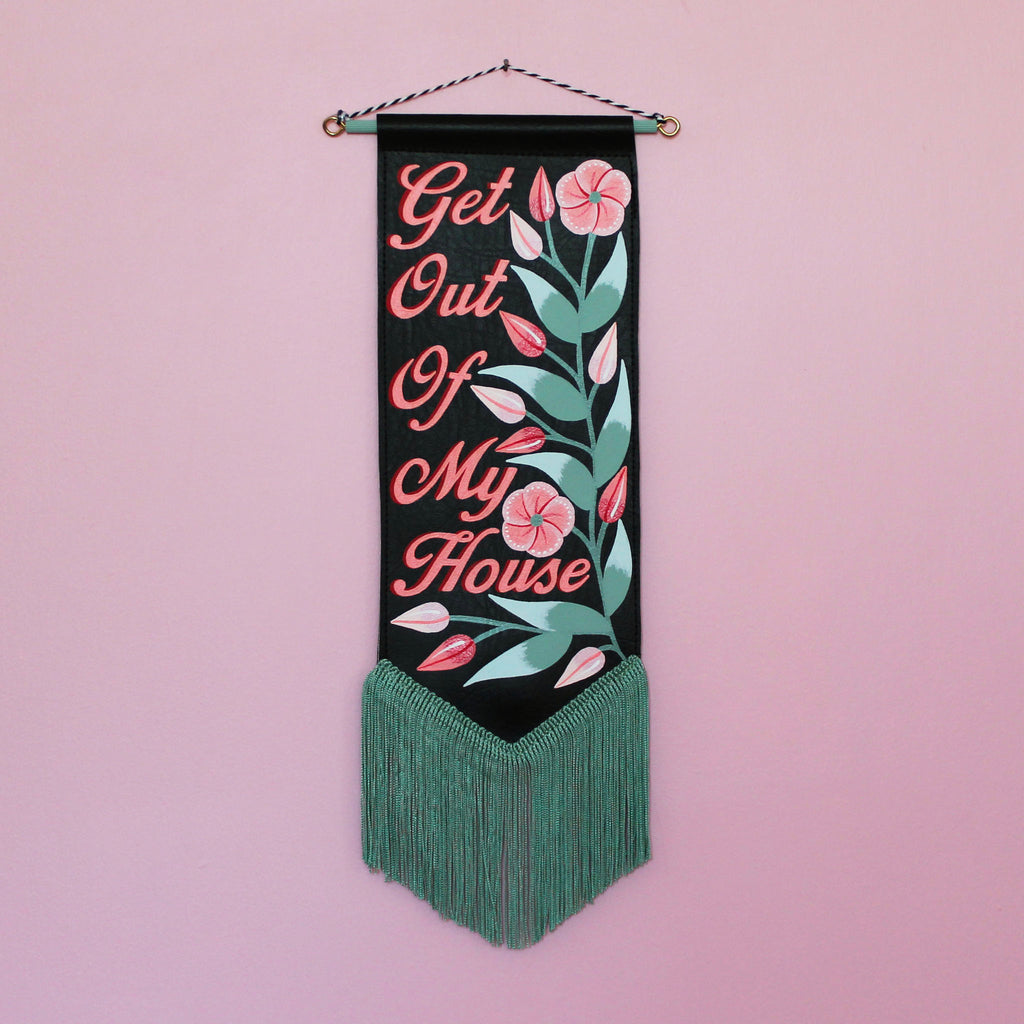 Get Out Of My House Vegan Leather Pennant