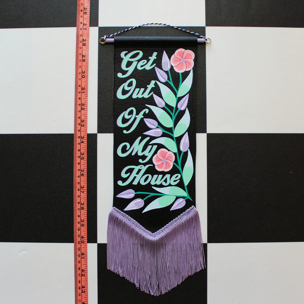 Get Out Of My House Vegan Leather Pennant