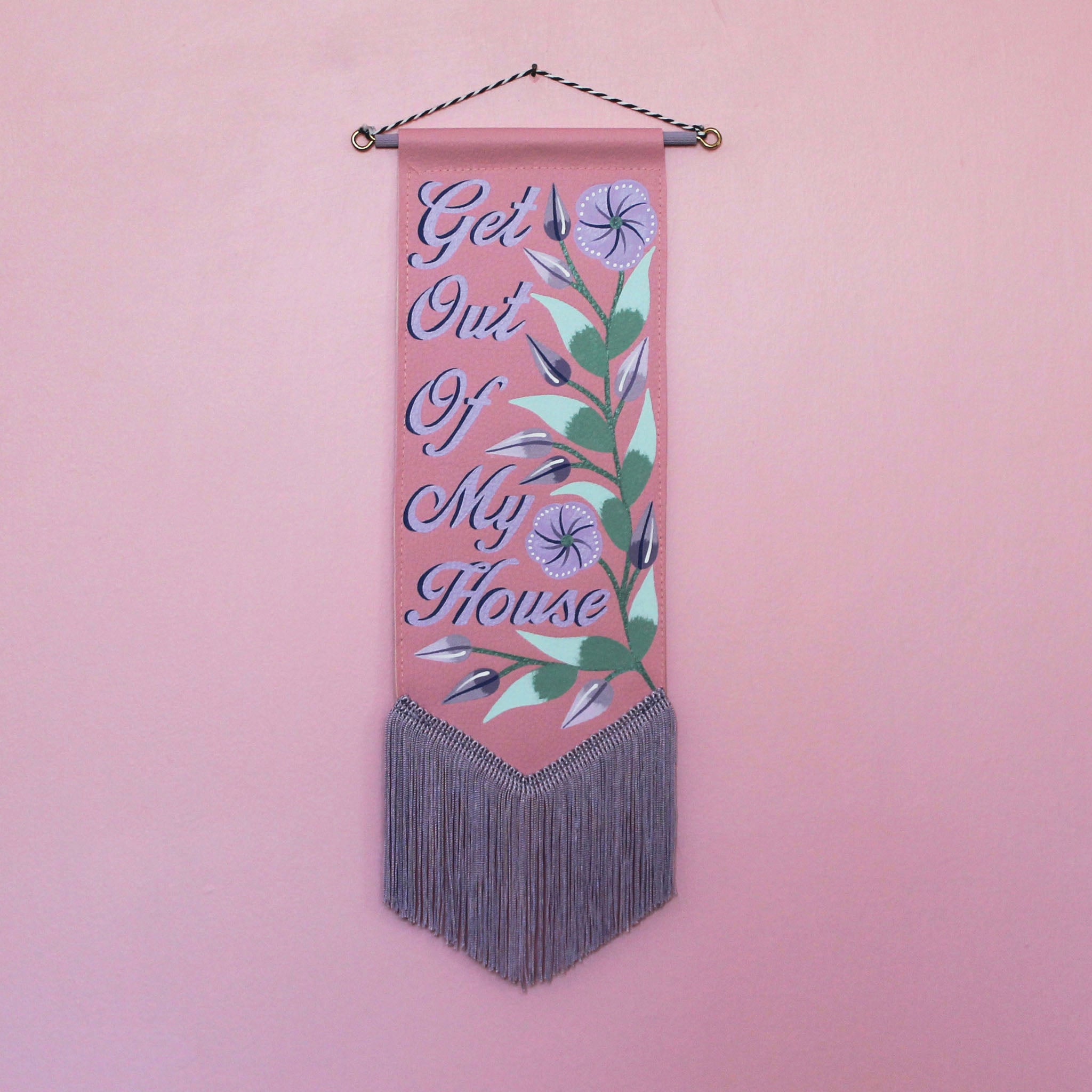MADE TO ORDER 'Get Out Of My House' Pink Vegan Leather Pennant