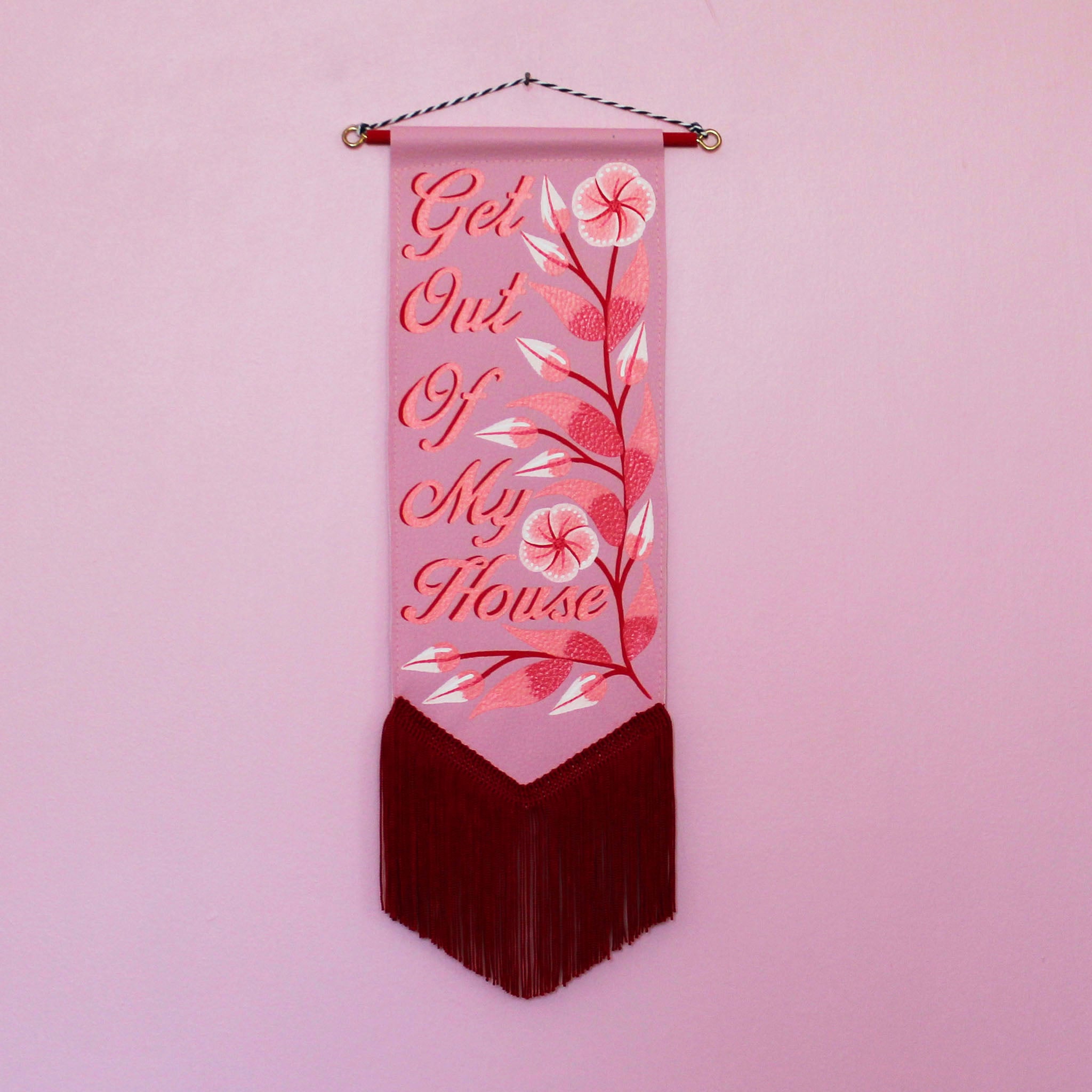 MADE TO ORDER 'Get Out Of My House' Pink Vegan Leather Pennant