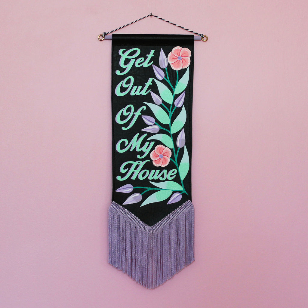 Get Out Of My House Vegan Leather Pennant