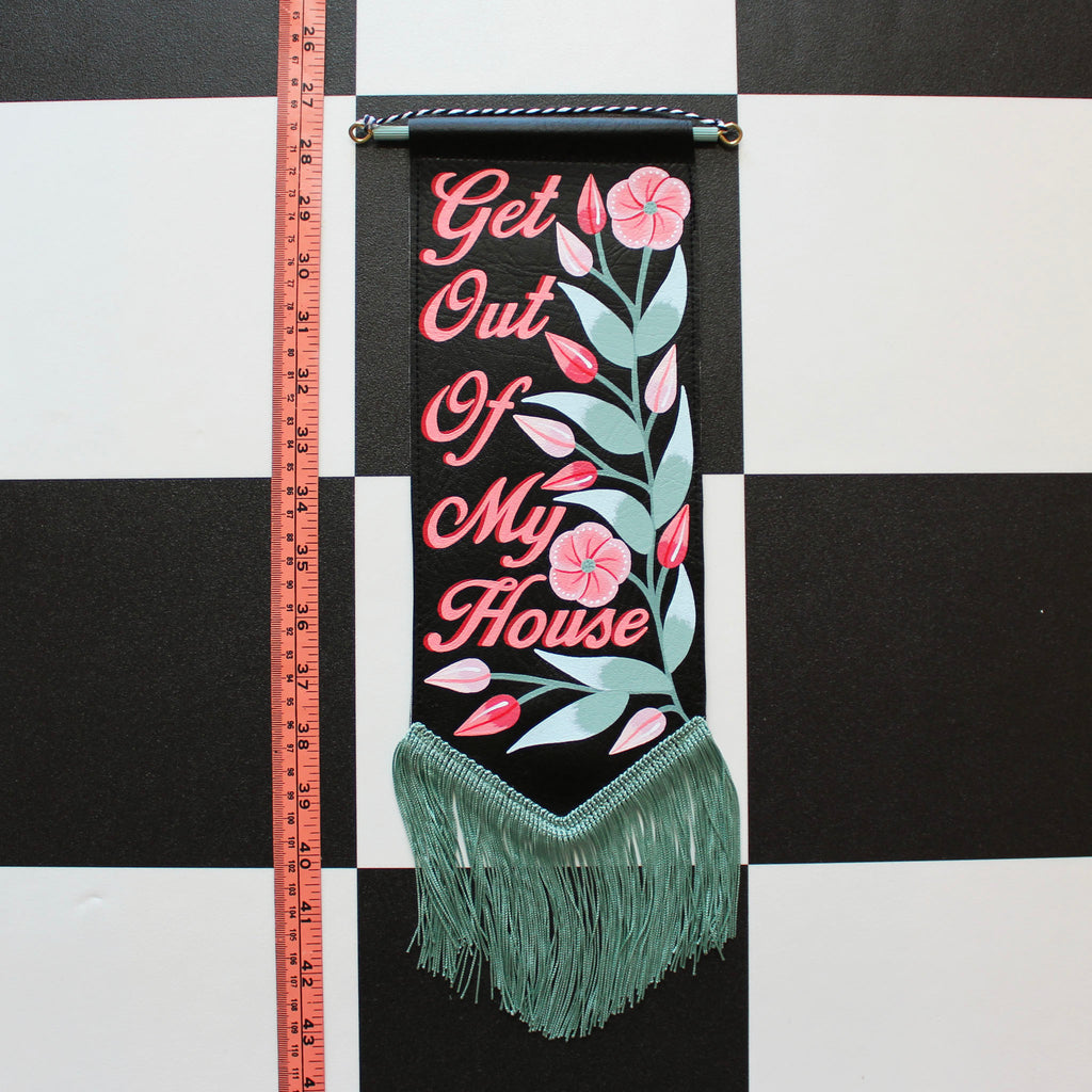 Get Out Of My House Vegan Leather Pennant