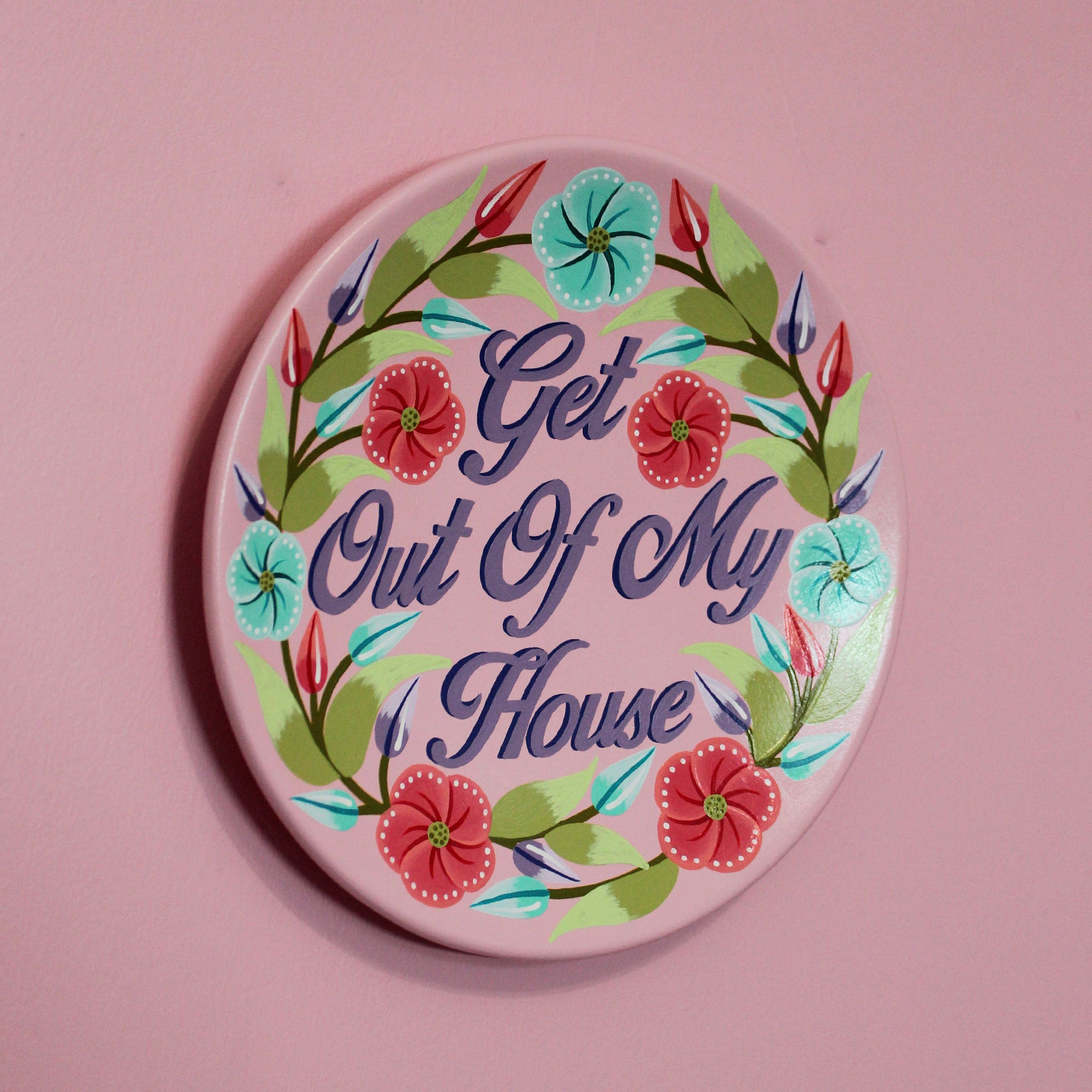 Hand Painted Get Out Of My House Wall Plate