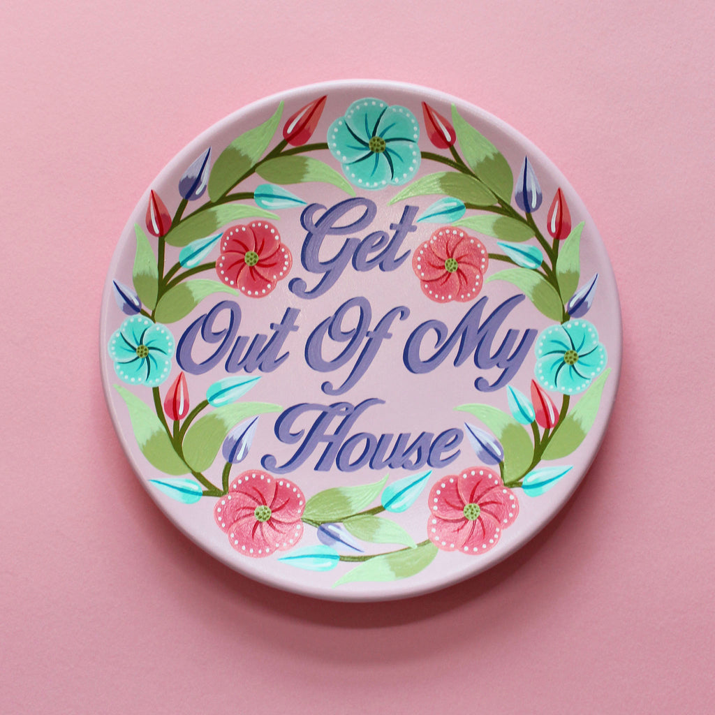 Hand Painted Get Out Of My House Wall Plate