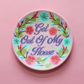 Hand Painted Get Out Of My House Wall Plate