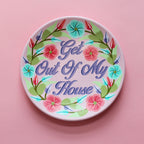 Hand Painted Get Out Of My House Wall Plate